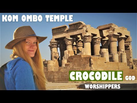 KOM OMBO TEMPLE - SECRET KNOWLEDGE & SOBEK: THE CROCODILE GOD OF EGYPT!