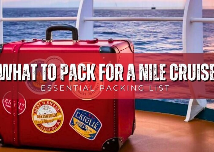 Nile River Cruise Packing List