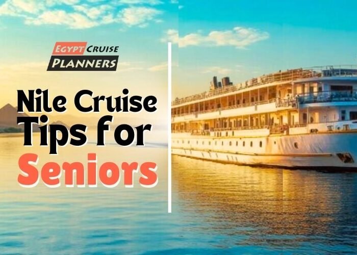 Nile Cruise Tips for Seniors