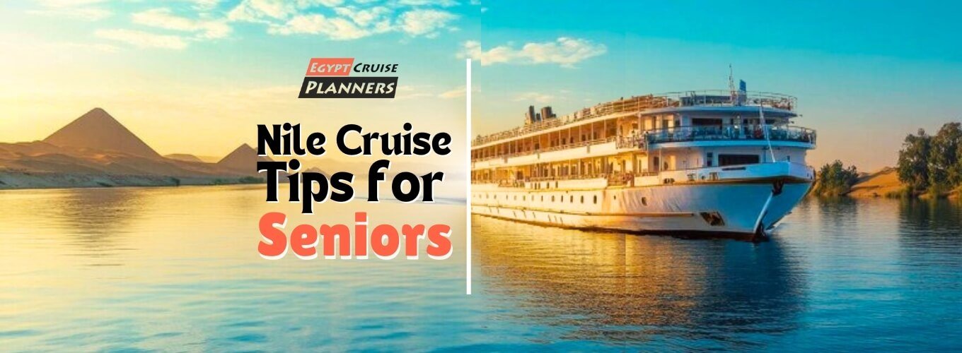 Nile Cruise Tips for Seniors